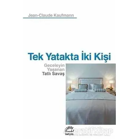 Tek Yatakta İki Kişi - Jean Claude Kaufmann - İletişim Yayınevi