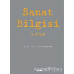 Sanat Bilgisi - 5. Kitap - Özkan Eroğlu - Tekhne Yayınları