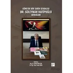 Güneyde Bir Tarih Sevdalısı Dr. Süleyman Hatipoğlu Armağanı - Tekin İdem - Gazi Kitabevi