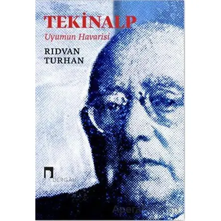 Tekinalp - Uyumun Havarisi - Rıdvan Turhan - Dergah Yayınları