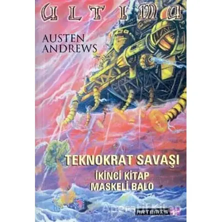 Teknokrat Savaşı Maskeli Balo 2. Kitap - Austen Andrews - Artemis Yayınları