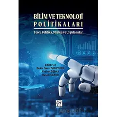 Bilim ve Teknoloji Politikaları - Kolektif - Gazi Kitabevi