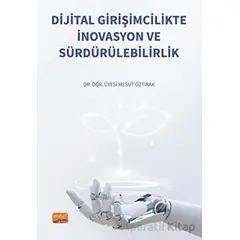 Dijital Girişimcilikte İnovasyon ve Sürdürülebilirlik - Mesut Öztırak - Nobel Bilimsel Eserler