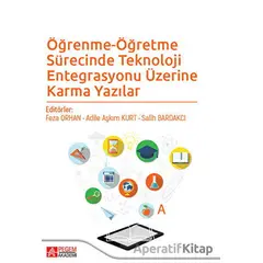 Öğrenme-Öğretme Sürecinde Teknoloji Entegrasyonu Üzerine Karma Yazılar