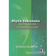 Büyük Yakınsama - Richard Baldwin - Efil Yayınevi