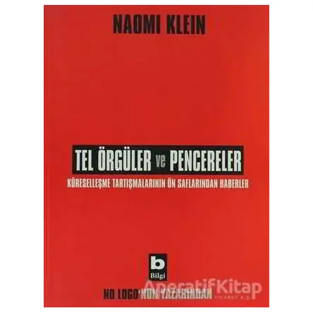 Tel Örgüler ve Pencereler - Naomi Klein - Bilgi Yayınevi