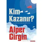 Kim Kazanır - İş Hayatının Sırları Çözülüyor - Alper Girgin - Abaküs Kitap