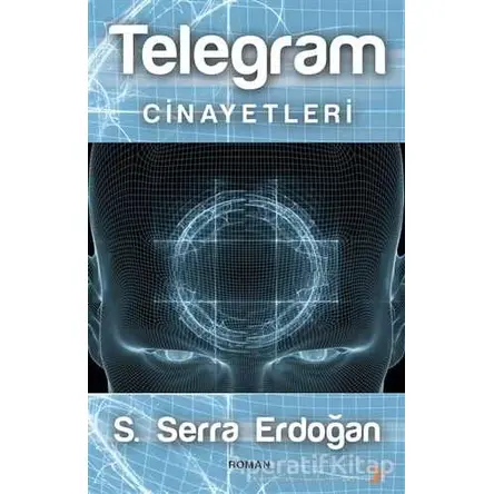 Telegram Cinayetleri - S. Serra Erdoğan - Cinius Yayınları