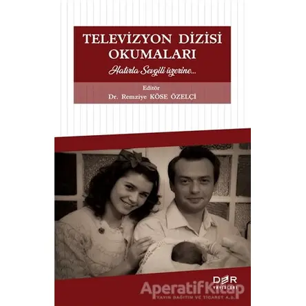 Televizyon Dizisi Okumaları - Remziye Köse Özelçi - Der Yayınları