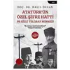 Atatürk’ün Özel Şifre Hattı - Halil Özcan - Telgrafhane Yayınları