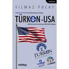 ENSAR ve TÜRGEV’in Bilinmeyen Kardeşi TÜRKEN-USA - Yılmaz Polat - Telgrafhane Yayınları