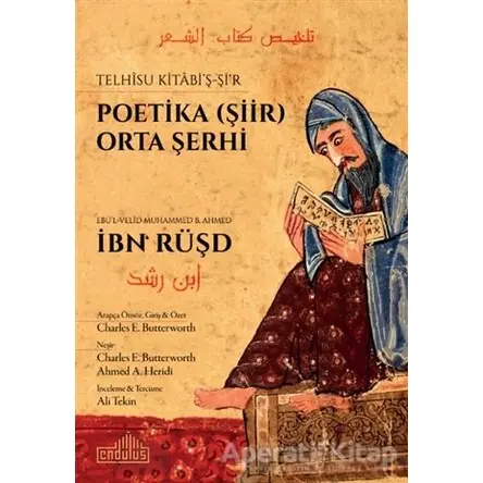 Telhisu Kitabi’ş-Şi‘r - Poetika (Şiir) Orta Şerhi - İbn Rüşd - Endülüs Yayınları