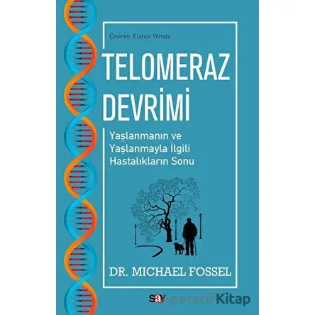 Telomeraz Devrimi - Michael Fossel - Say Yayınları