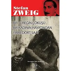 Bir Yüreğin Çöküşü Bir Kadının Hayatından Yirmi Dört Saat - Stefan Zweig - Tema Yayınları