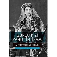 Gürcü Kızı Yahut İntikam - Ahmet Mithat Efendi - Tema Yayınları