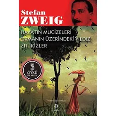 Hayatın Mucizeleri - Ormanın Üzerindeki Yıldız - Zıt İkizler - Stefan Zweig - Tema Yayınları