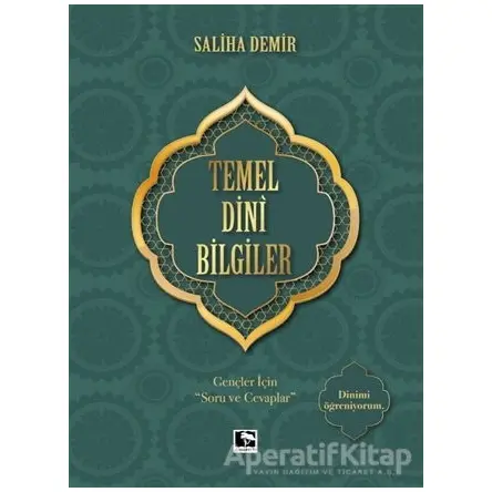 Temel Dini Bilgiler - Saliha Demir - Çınaraltı Yayınları