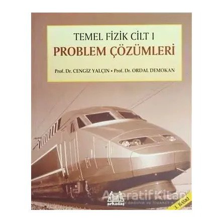 Temel Fizik Cilt 1 Problem Çözümleri - Cengiz Yalçın - Arkadaş Yayınları