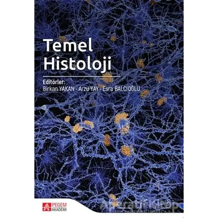 Temel Histoloji - Arzu Yay - Pegem Akademi Yayıncılık