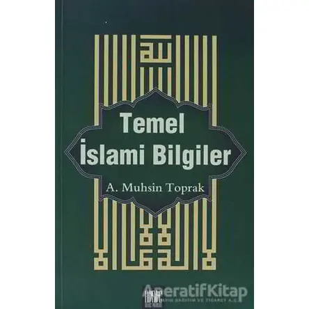 Temel İslami Bilgiler - A. Muhsin Toprak - Buruç Yayınları