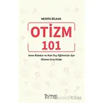 Otizm 101 Anne-Babalar Ve Alan Dışı Eğitimciler İçin Otizme Giriş Kitabı