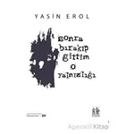 Sonra Bırakıp Gittim O Yalnızlığı - Yasin Erol - Pikaresk Yayınevi