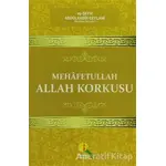 Mehafetullah Allah Korkusu - Abdülkadir Geylani - Medine Yayınları