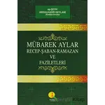 Mübarek Aylar - Recep Şaban Ramazan ve Faziletleri - Abdülkadir Geylani - Medine Yayınları