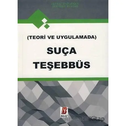 Teori ve Uygulamada Suça Teşebbüs - Ali Hacıfazlıoğlu - Bilge Yayınevi