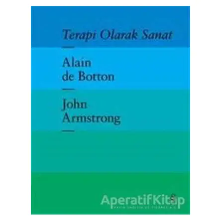 Terapi Olarak Sanat - Alain de Botton - Everest Yayınları