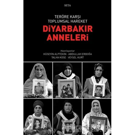 Teröre Karşı Toplumsal Hareket - Diyarbakır Anneleri - Talha Köse - Seta Yayınları