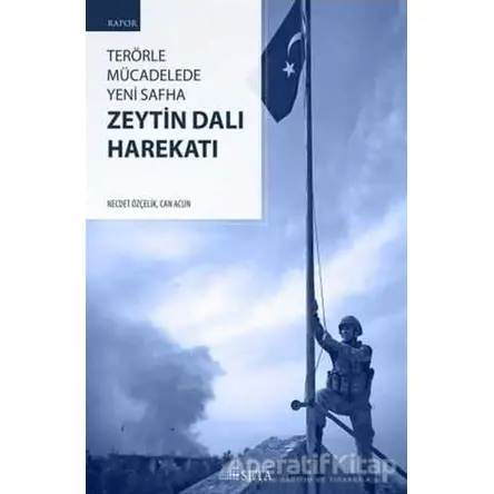 Terörle Mücadelede Yeni Safha: Zeytin Dalı Harekatı - Necdet Özçelik - Seta Yayınları