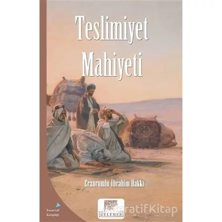 Teslimiyet Mahiyeti - Erzurumlu İbrahim Hakkı - Gelenek Yayıncılık