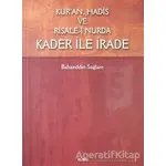 Kuran Hadis ve Risale-i Nurda Kader ile İrade - Bahaeddin Sağlam - KLMN Yayınları