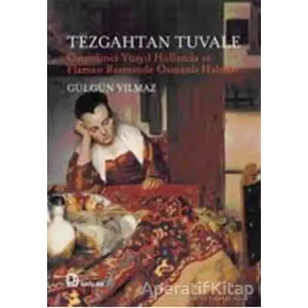 Tezgahtan Tuvale - Gülgün Yılmaz - Bağlam Yayınları