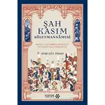 Şah Kasım Süleymannamesi - Ayşe Gül Fidan - Yeditepe Akademi