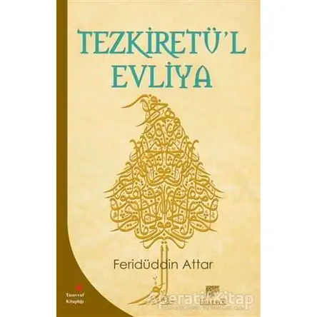 Tezkiretü’l Evliya - Feridüddin Attar - Gelenek Yayıncılık