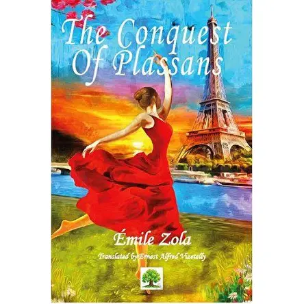The Conquest of Plassans - Emile Zola - Platanus Publishing