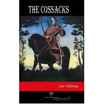 The Cossacks - Lev Nikolayeviç Tolstoy - Platanus Publishing