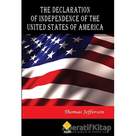 The Declaration of Independence of The United States of America - Thomas Jefferson - Duvar Kitabevi