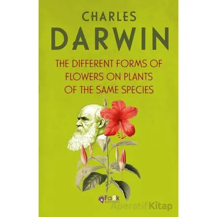 The Different Froms Of Flowers On Plants Of The Same Species - Charles Darwin - Fark Yayınları