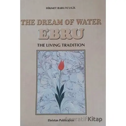 The Dream Of Water Ebru - Hikmet Barutcugil - Cağaloğlu Yayınevi