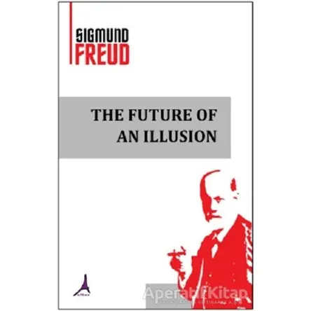 The Future Of An Illusion - Sigmund Freud - Alter Yayıncılık