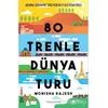 80 Trenle Dünya Turu - Monisha Rajesh - The Kitap