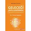 Geleceği Şekillendirmek - Yılmaz Argüden - The Kitap