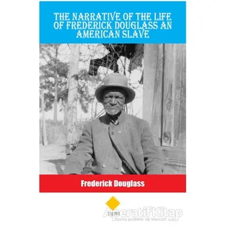 The Narrative Of The Life Of Frederick Douglass An American Slave