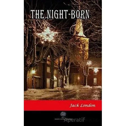 The Night - Born - Jack London - Platanus Publishing