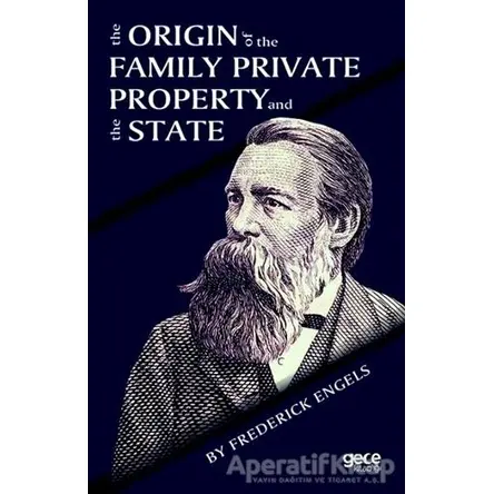 The Origin Of the Family Private Property and the State - Friedrich Engels - Gece Kitaplığı