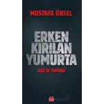 Erken Kırılan Yumurta - Aşilin Topuğu - Mustafa Önsel - Kırmızı Kedi Yayınevi