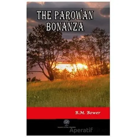 The Parowan Bonanza - B. M. Bower - Platanus Publishing